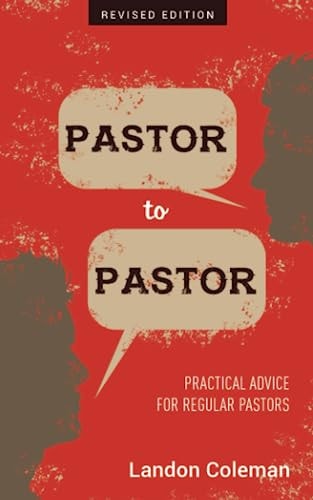 Pastor to Pastor (Revised Edition) Practical Advice for Regular Pastors