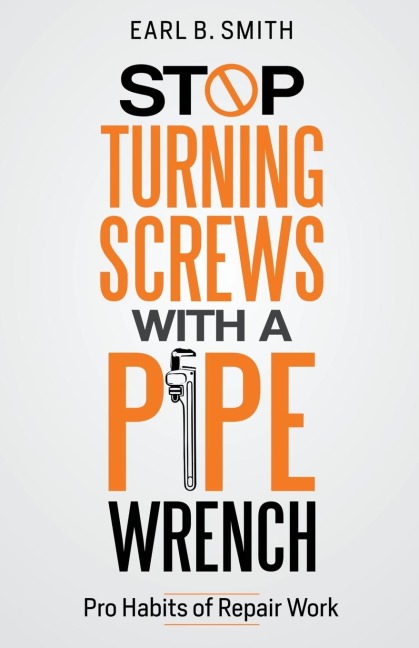 Stop Turning Screws With A pipe Wrench