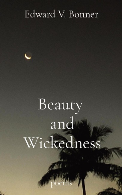 Beauty  and Wickedness: poems