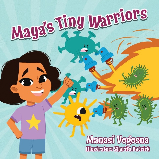 Mayas Tiny Warriors (Moms Choice Awards Gold Award Recipient): An Immunology Book for Kids