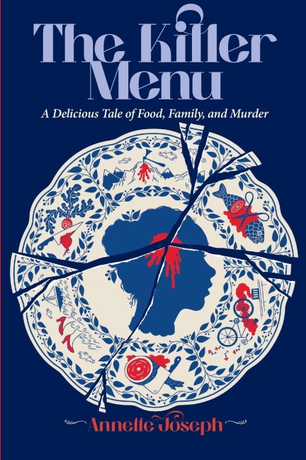 The Killer Menu: A Delicious Tale of Food, Family and Murder.