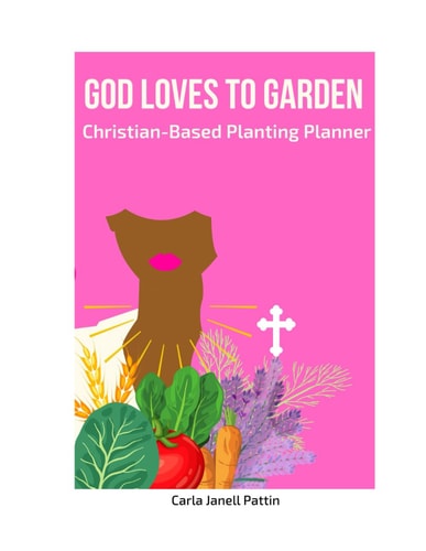 God Loves to Garden Christian-Based Planting Planner