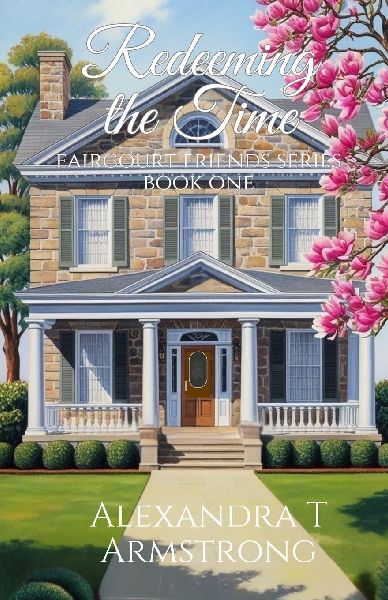 Redeeming The Time: Faircourt Friends Series: Book One
