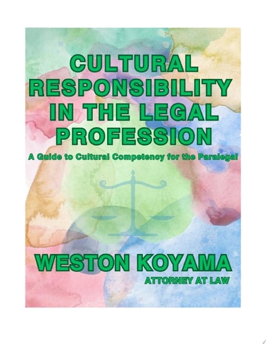 CULTURAL RESPONSIBILITY IN THE LEGAL PROFESSION A Guide to Cultural Competency for the Paralegal