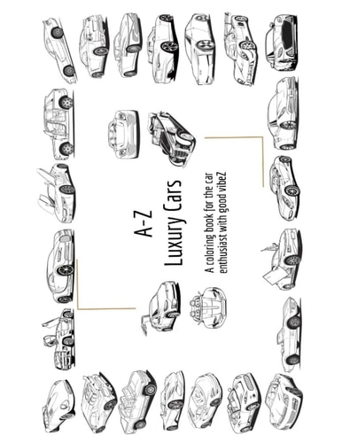 A-Z Luxury Cars A Coloring Book for the Car Enthusiast with Good VibeZ