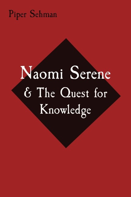 Naomi Serene: & The Quest for Knowledge