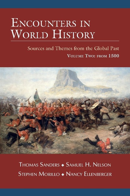 Encounters in World History: Sources and Themes from the Global Past Volume Two: From 1500