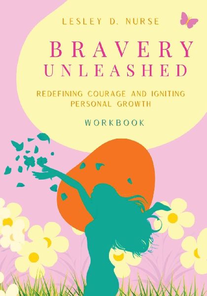 Bravery Unleashed: Redefining Courage and Igniting Personal Growth