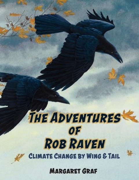 The Adventures of Rob Raven: Climate Change By Wing & Tail