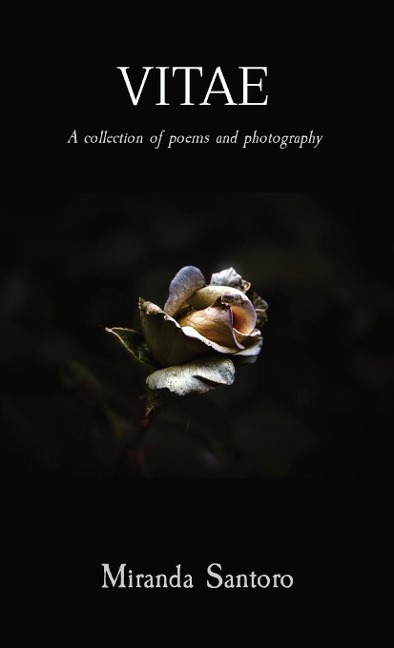 VITAE: A collection of poems and photography