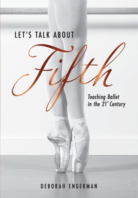 Lets Talk About Fifth: Teaching Ballet in the 21st Century