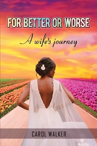 For Better Or Worse A Wife's Journey