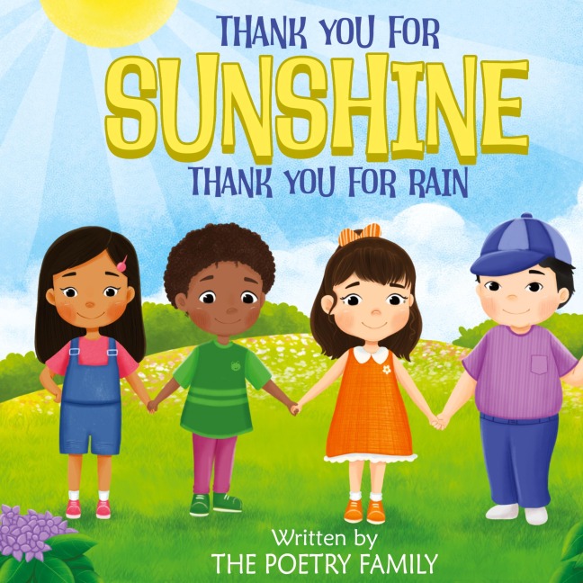 Thank You for Sunshine, Thank You for Rain: A Childrens Book About Gratitude