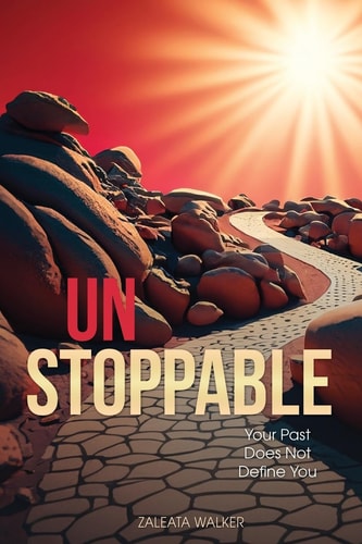 Unstoppable Your Past Does Not Define You