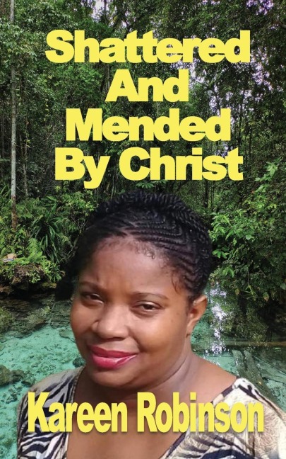 Shattered And Mended By Christ
