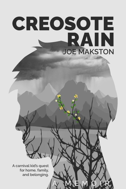 Creosote Rain: A carnival kids quest for home, family, and belonging.