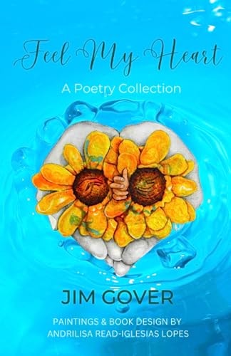 Feel My Heart A Poetry Collection