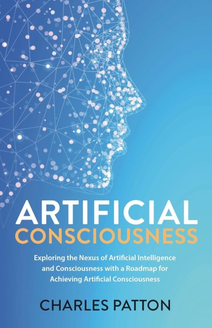 Artificial Consciousness: Exploring the Nexus of Artificial Intelligence and Consciousness with a Roadmap for Achieving Artificial Consciousness