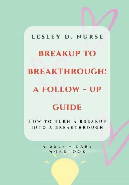 Breakup to Breakthrough: How to Turn a Breakup into a Breakthrough - Self - Care Coloring Workbook