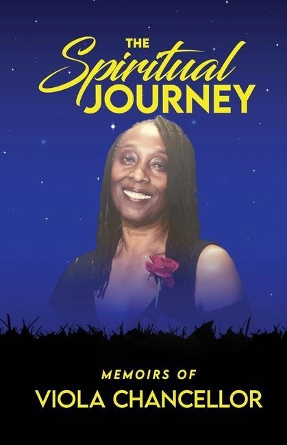 The Spiritual Journey: Memoirs of Viola Chancellor