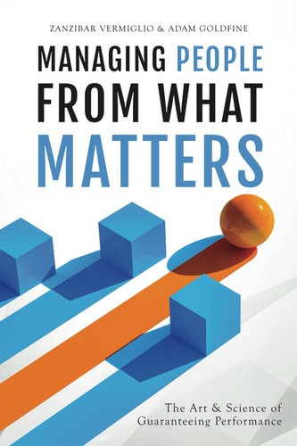 Managing People from What Matters The Art and Science of Guaranteeing Performance
