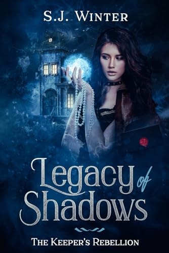 Legacy Of Shadows The Keeper's Rebellion