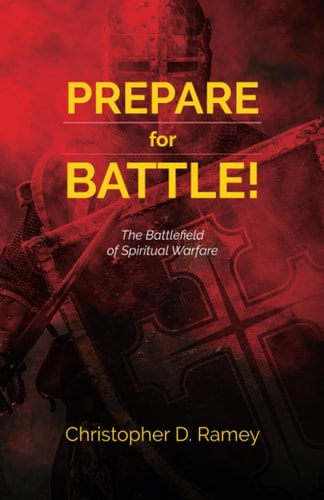 Prepare for Battle The Battlefield of Spiritual Warfare