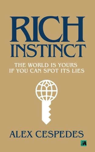Rich Instinct The World Is Yours If You Can Spot Its Lies