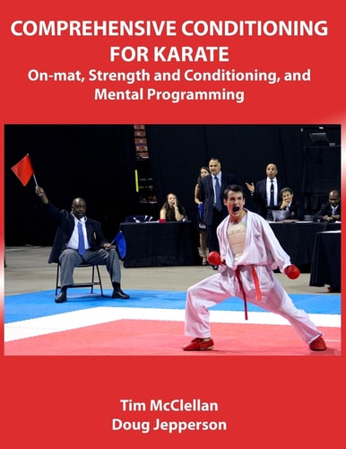 Comprehensive Conditioning for Karate On-Mat, Strength Training, and Mental Programming