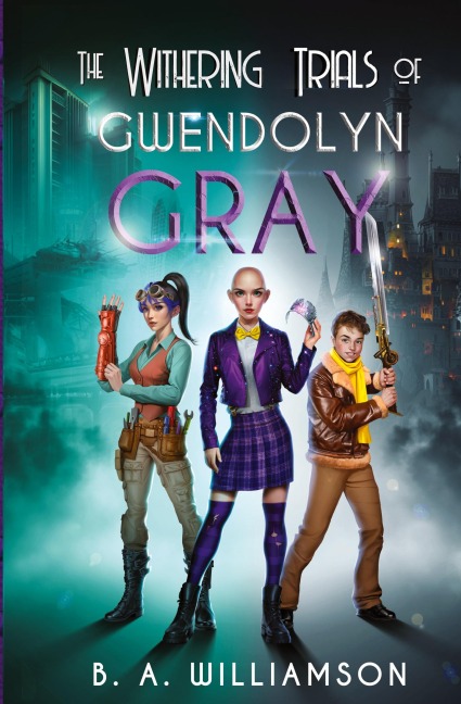 The Withering Trials of Gwendolyn Gray