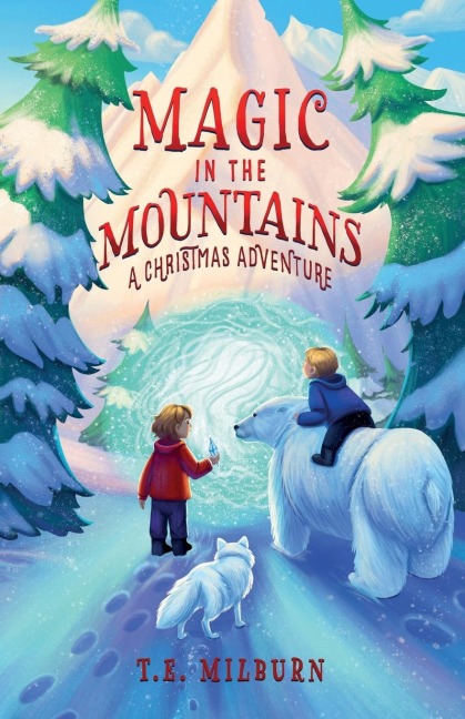Magic In The Mountains: A Christmas Adventure