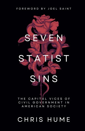 Seven Statist Sins The Capital Vices of Civil Government in American Society