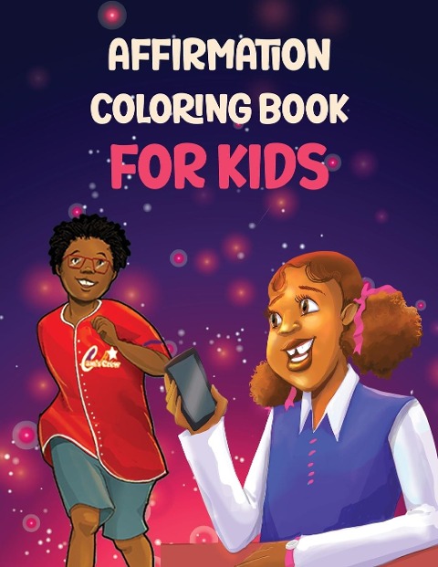 Affirmation Coloring Book For Kids: Affirmations Coloring Book for Kids