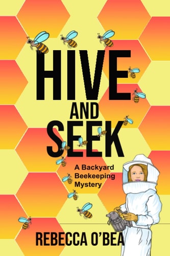 Hive and Seek Backyard Beekeeping Mystery Series