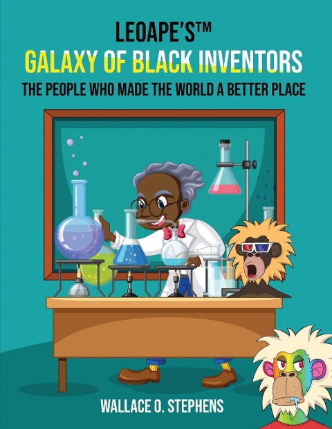LeoApes(TM) Galaxy Of Black Inventors: The People Who Made The World A Better Place