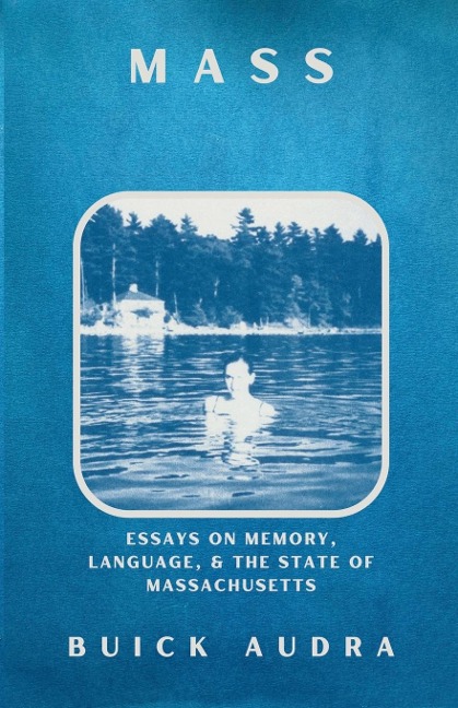 MASS: Essays on Memory, Language, & the State of Massachusetts