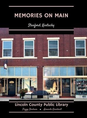 Memories on Main: Stanford, Kentucky