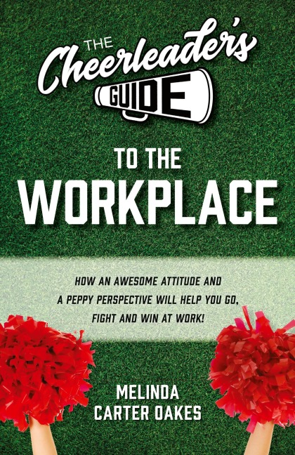 The Cheerleaders Guide to the Workplace