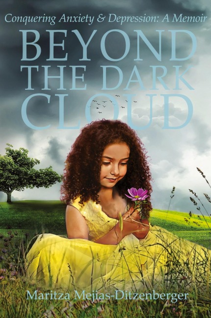 Beyond the Dark Cloud: Conquering Anxiety & Depression: A Memoir