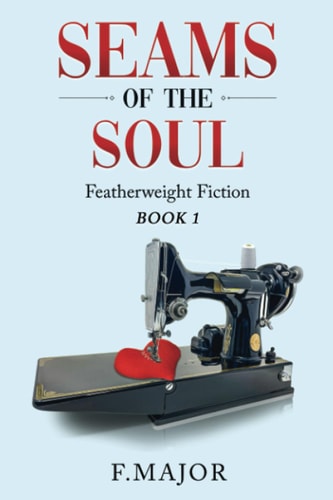 Seams of the Soul Featherweight Fiction: Book 1