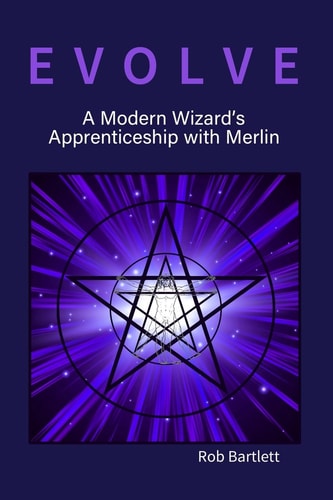 Evolve A Modern Wizard's Apprenticeship with Merlin