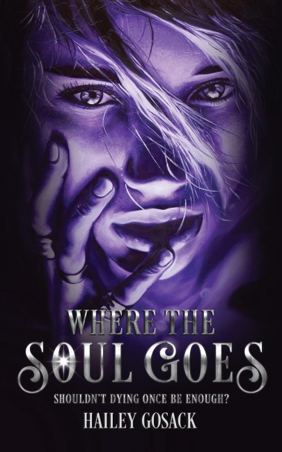 Where the Soul Goes: Shouldnt Dying Once Be Enough?