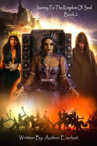 Journey To The Kingdom Of Soul - Book 2 - Written By Author Everlazt