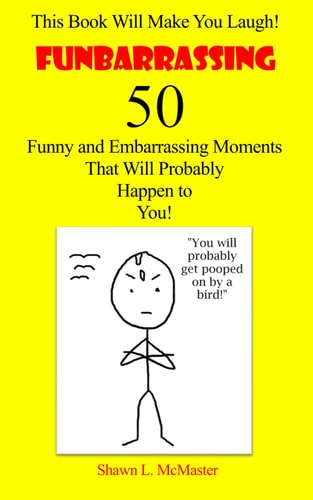 Funbarrassing 50 Funny and Embarrassing Moments That Will Probably Happen to You