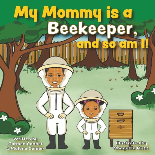 My Mommy Is A Beekeeper, and So Am I!