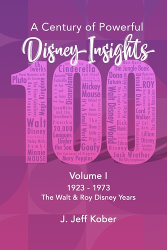A Century of Powerful Disney Insights Inspiration & Ideas from 100 Years of Disney Magic