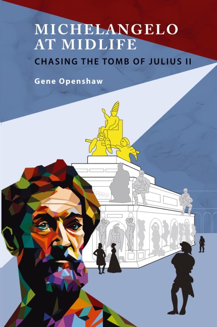 Michelangelo at Midlife: Chasing the Tomb of Julius II