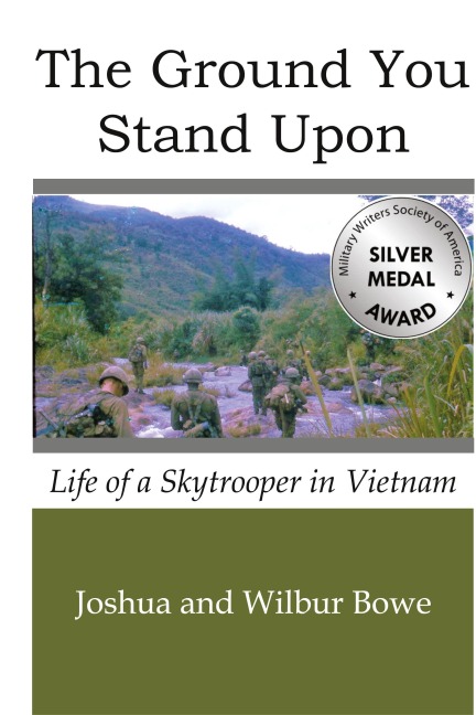 The Ground You Stand Upon: Life of a Skytrooper in Vietnam