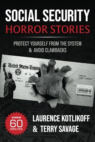 Social Security Horror Stories Protect Yourself from the System -- and Avoid Clawbacks