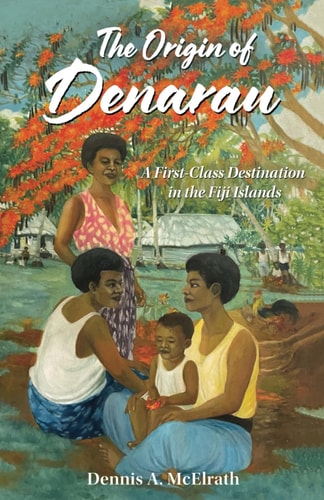 The Origin of Denarau A First-Class Destination in the Fiji Islands